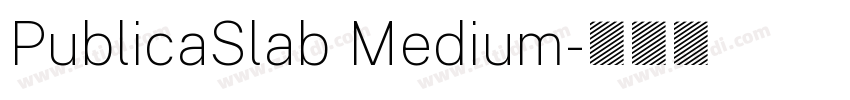 PublicaSlab Medium字体转换 PublicaSlab Medium字体转换